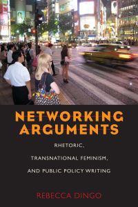 Book Cover for Networking Arguments by Rebecca Ann Dingo
