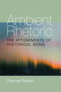 Book Cover for Ambient Rhetoric by Thomas J Rickert