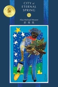 Book Cover for City of Eternal Spring by Afaa M Weaver