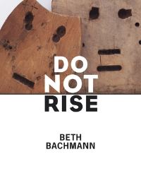 Book Cover for Do Not Rise by Beth Bachmann