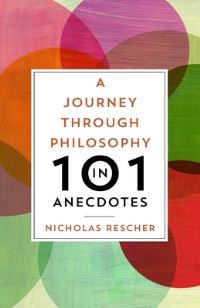 Book Cover for A Journey Through Philosophy in 101 Anecdotes by Nicholas Rescher