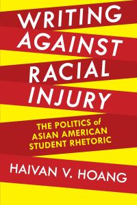 Book Cover for Writing Against Racial Injury by Haivan V Hoang