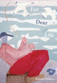 Book Cover for For Dear Life by Ronald Wallace