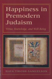 Book Cover for Happiness in Premodern Judaism by Hava TiroshSamuelson