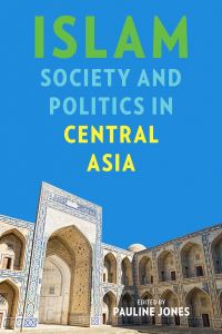 Book Cover for Islam, Society and Politics in Central Asia by Pauline Jones