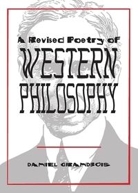 Book Cover for A Revised Poetry of Western Philosophy by Daniel Grandbois