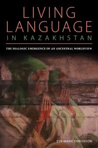 Book Cover for Living Language in Kazakhstan by EvaMarie Dubuisson