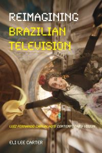 Book Cover for Reimagining Brazilian Television by Eli Lee Carter
