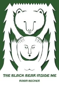Book Cover for The Black Bear Inside Me by Robin Becker