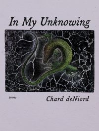 Book Cover for In My Unknowing by Chard DeNiord
