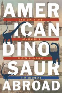 Book Cover for American Dinosaur Abroad by Ilja Nieuwland