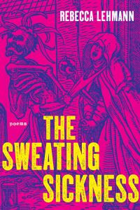 Book Cover for The Sweating Sickness by Rebecca Lehmann