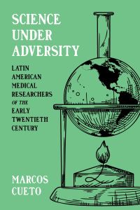 Book Cover for Science Under Adversity by Marcos Cueto