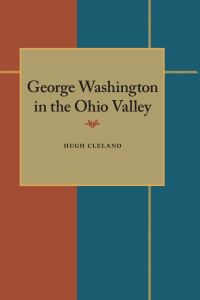 Book Cover for George Washington in the Ohio Valley by Hugh Cleland