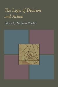 Book Cover for The Logic of Decision and Action by Nicholas Rescher