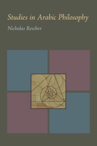 Book Cover for Studies in Arabic Philosophy by Nicholas Rescher
