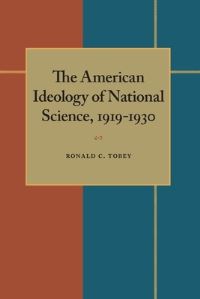 Book Cover for The American Ideology of National Science, 1919-1930 by Ronald C Tobey