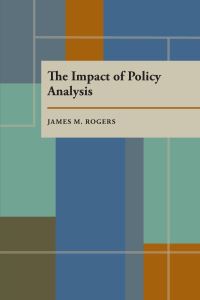 Book Cover for The Impact of Policy Analysis by James Rogers