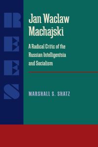 Book Cover for Jan Waclaw Machajski by Marshall Shatz