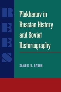 Book Cover for Plekhanov in Russian History and Soviet Historiography by Samuel H Baron