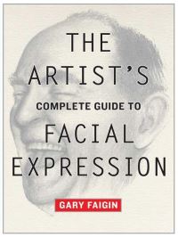 Book Cover for The Artist's Complete Guide to Facial Expression by Gary Faigin
