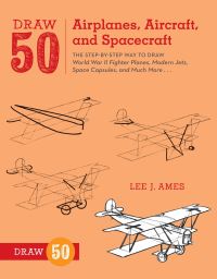 Book Cover for Draw 50 Airplanes, Aircraft, and Spacecraft by Lee J Ames
