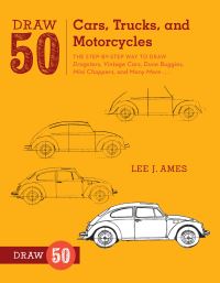 Book Cover for Draw 50 Cars, Trucks, and Motorcycles by Lee J Ames