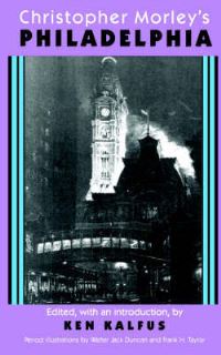 Book Cover for Christopher Morley's Philadelphia by Ken Kalfus