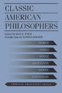 Book Cover for Classic American Philosophers by Max Fisch