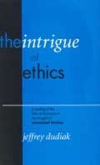 Book Cover for The Intrigue of Ethics by Jeffrey Dudiak