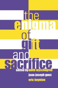 Book Cover for The Enigma of Gift and Sacrifice by Edith Wyschogrod, JeanJoseph Goux, Eric Boynton