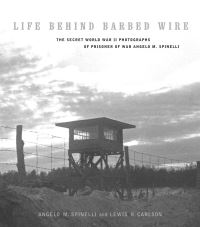 Book Cover for Life Behind Barbed Wire by Angelo M Spinelli, Lewis H Carlson