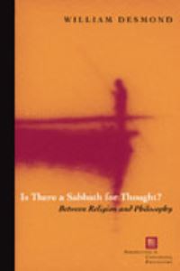 Book Cover for Is There a Sabbath for Thought? by William Desmond