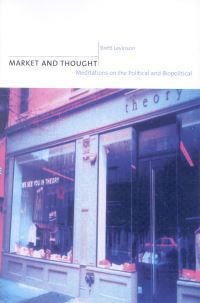 Book Cover for Market and Thought by Brett Levinson