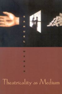 Book Cover for Theatricality as Medium by Samuel Weber