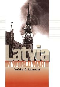 Book Cover for Latvia in World War II by Valdis O Lumans