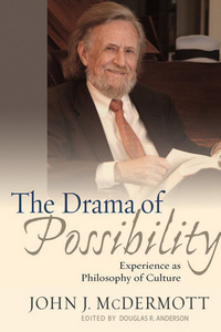 Book Cover for The Drama of Possibility by John J McDermott