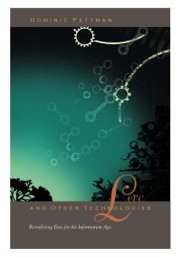 Book Cover for Love and Other Technologies by Dominic Pettman