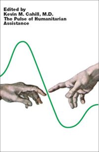 Book Cover for The Pulse of Humanitarian Assistance by Kevin M Cahill
