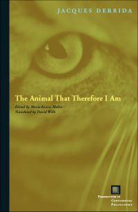 Book Cover for The Animal That Therefore I Am by Jacques Derrida, MarieLouise Mallet