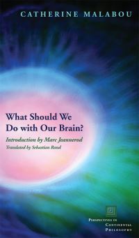 Book Cover for What Should We Do With Our Brain? by Catherine Malabou