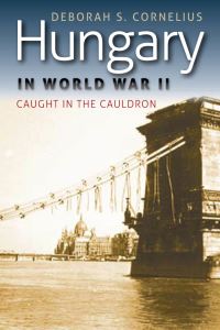 Book Cover for Hungary in World War II by Deborah S Cornelius