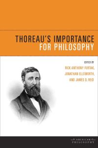 Book Cover for Thoreau's Importance for Philosophy by Rick Anthony Furtak, Jonathan Ellsworth, James D Reid