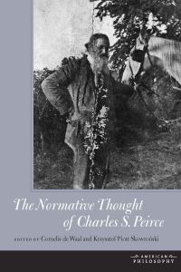 Book Cover for The Normative Thought of Charles S. Peirce by Cornelis De Waal, Krzysztof Piotr SkowroÔnski