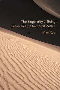 Book Cover for The Singularity of Being by Mari Ruti
