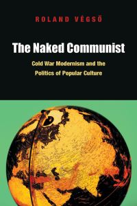 Book Cover for The Naked Communist by Roland Végso
