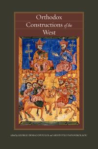 Book Cover for Orthodox Constructions of the West by George E Demacopoulos, Aristotle Papanikolaou