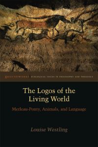 Book Cover for The Logos of the Living World by Louise Westling