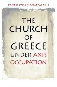 Book Cover for The Church of Greece Under Axis Occupation by Panteleymon Anastasakis