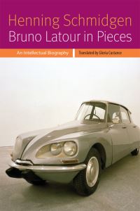 Book Cover for Bruno Latour in Pieces by Henning Schmidgen